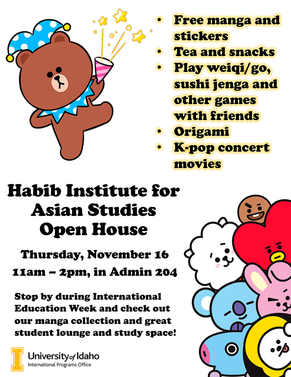 The Habib Institute for Asian Studies Open House will be on Thursday, November 16 from 11am – 2pm in Admin 204. Stop by during International Education Week and check out our manga collection and great student lounge and study space! You can expect free manga and stickers, tea and snacks, to play weiqi/go, sushi jenga and other games with friends, origami and k-pop concert movies.