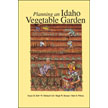 Planning an Idaho Vegetable Garden