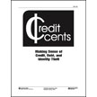 Credit Cents: Making Sense of Credit, Debt, and Identity Theft