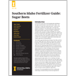 Southern Idaho Fertilizer Guide: Sugar Beets