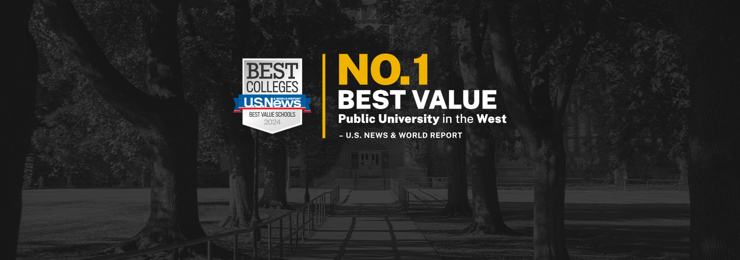 Number one best value public University in the West. - U.S. News and World Report