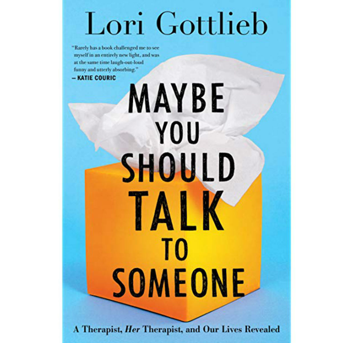 Lori Gottlieb - Maybe You Should Talk To Someone
