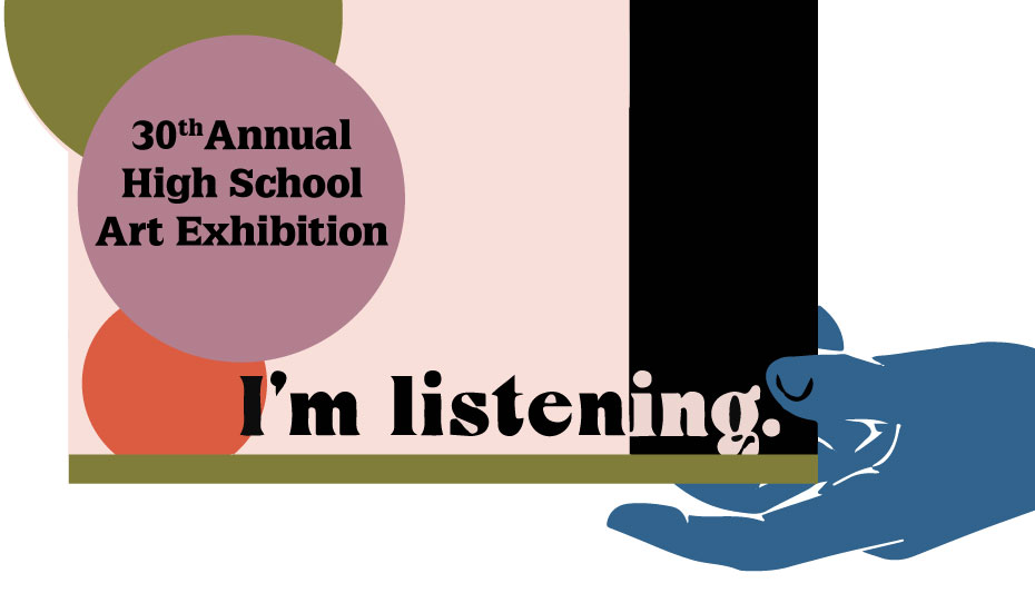 30th Annual High School Art Exhibition: I'm listening