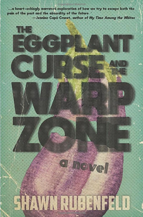 The Eggplant Curse of the Warp Zone by Shawn Rubenfeld