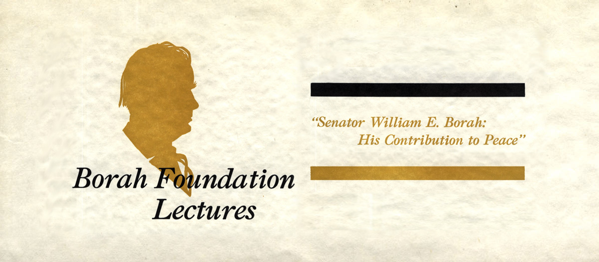 A profile silhouette of Senator William Borah with the words "Borah Foundation Lectures" and "Senator William E. Borah: His Contribution to Peace."