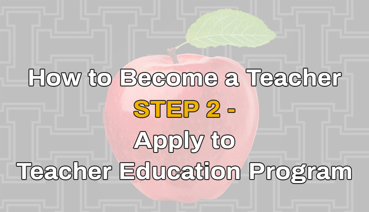 apple with U of I background and text "How to Become a teacher Step 2 - Apply to teacher education program"