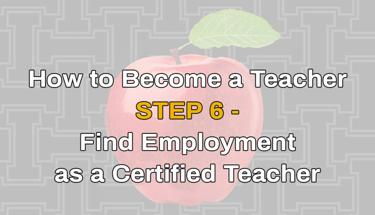 apple with U of I background and text "How to Become a teacher Step 6 - find employment as a certified teacher"