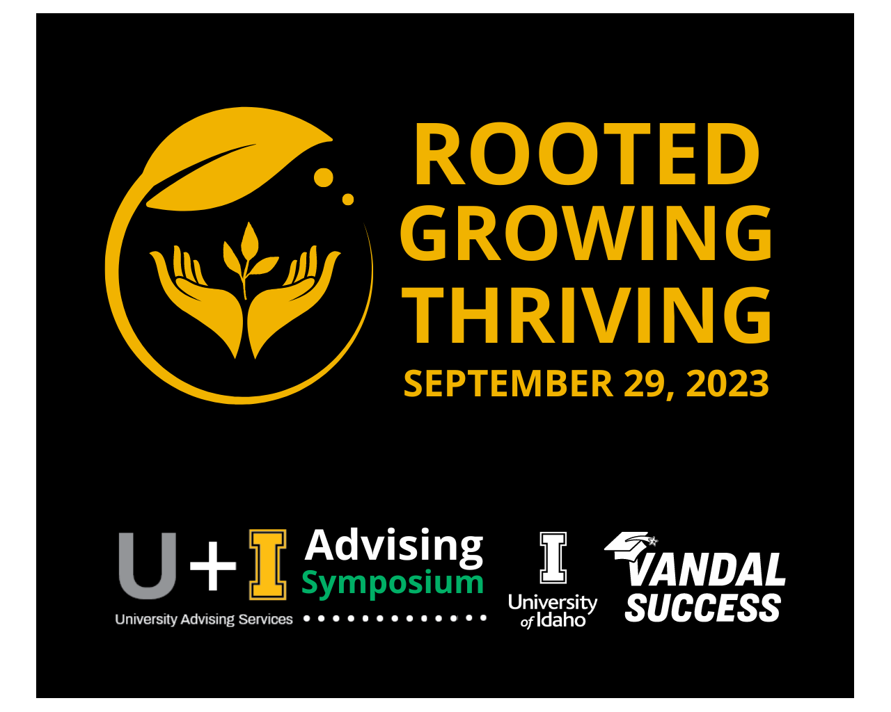 "University of Idaho Advising Symposium: Reconnect, Reimagine, Recalibrate on September 9, 2022. Visit our website at www.uidaho.edu/advisingsymposium"