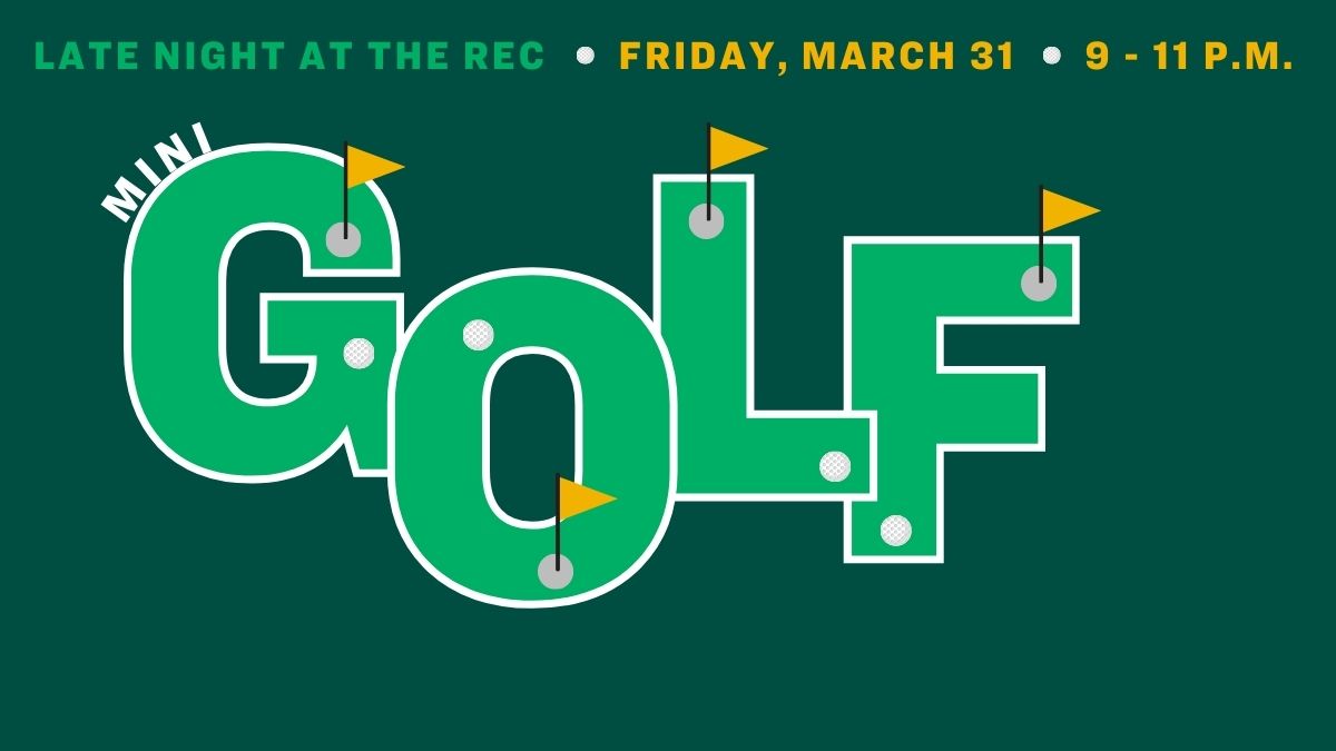 Late Night at the Rec Mini Golf  9-11 p.m. Friday, March 31, 2023