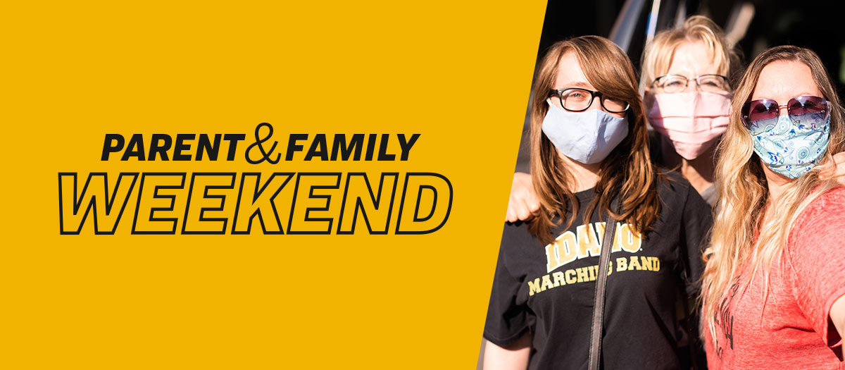 Parent and Family Weekend Signature Events University of Idaho