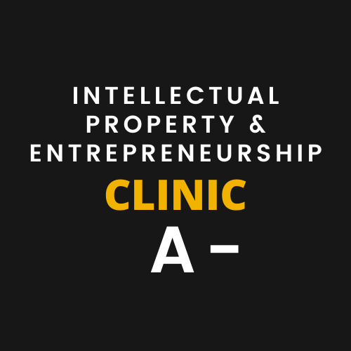 Intellectual Property & Entrepreneurship Clinic A-