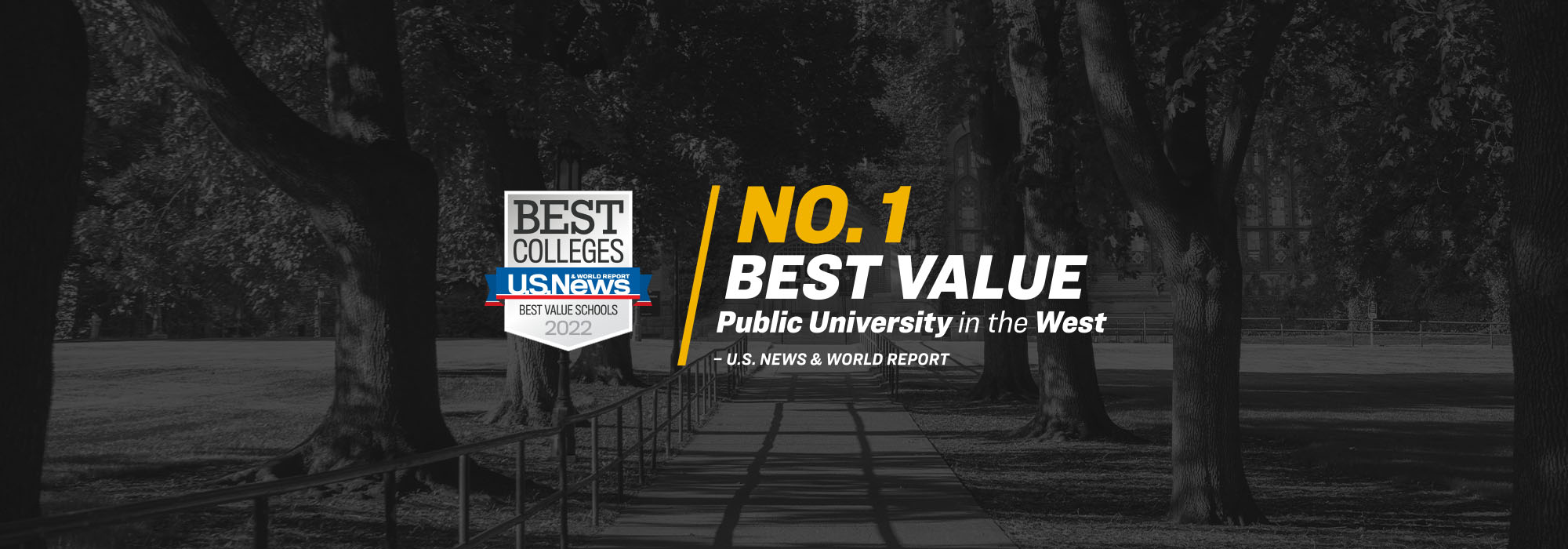 No. 1 Best Value Public University in the West -U.S. News & World Report