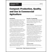 Compost: Production, Quality, and Use in Commercial Agriculture