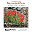 Fire-Resistant Plants for Home Landscapes