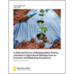 A Selected Review of Biodegradable Plastics Literature in Agricultural Settings from an Economic and Marketing Perspective