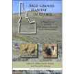 Sage-Grouse Habitat in Idaho: A Practical Guide for Land Owners and Managers
