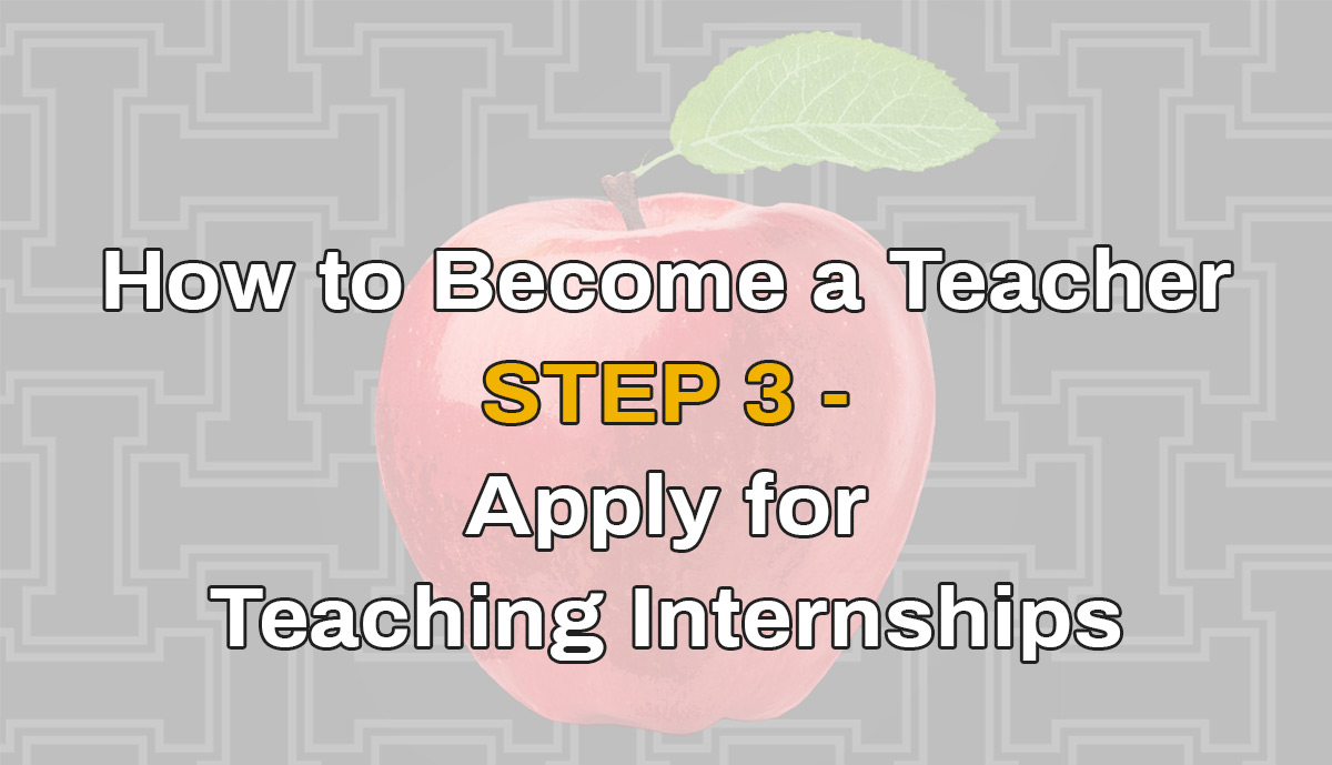 apple with U of I background and text "How to Become a teacher Step 3 - Apply for teaching internships"